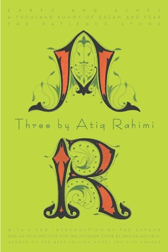 Stock image for Three by Atiq Rahimi : Earth and Ashes, a Thousand Rooms of Dream and Fear, the Patience Stone for sale by Better World Books