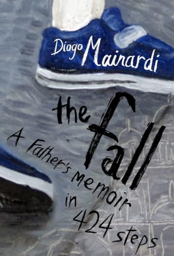 9781590517000: The Fall: A Father's Memoir in 424 Steps