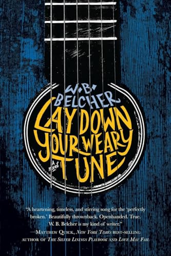 Beispielbild fr Lay down Your Weary Tune : A Novel zum Verkauf von Better World Books