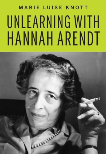 Beispielbild für Unlearning with Hannah Arendt zum Verkauf von Powell's Bookstores Chicago, ABAA
