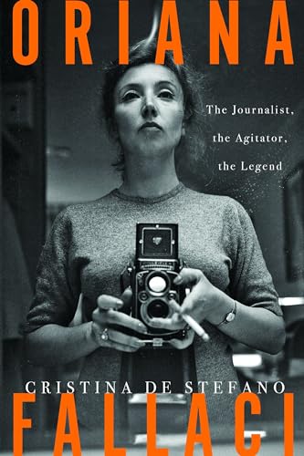 Beispielbild fr Oriana Fallaci: The Journalist, the Agitator, the Legend zum Verkauf von Dream Books Co.