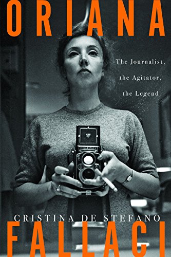 Imagen de archivo de Oriana Fallaci: The Journalist, the Agitator, the Legend a la venta por Dream Books Co.