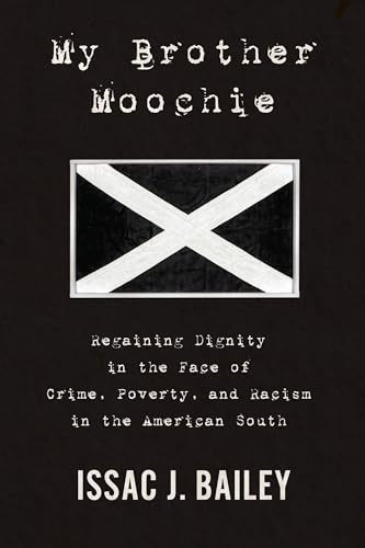 Beispielbild fr My Brother Moochie: Regaining Dignity in the Face of Crime, Poverty, and Racism in the American South zum Verkauf von ThriftBooks-Atlanta