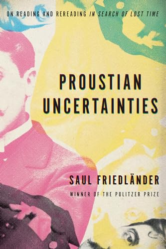 Stock image for Proustian Uncertainties: On Reading and Rereading In Search of Lost Time for sale by Big River Books