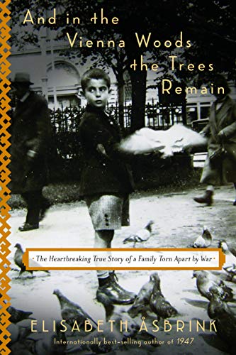 Beispielbild fr And in the Vienna Woods the Trees Remain : The Heartbreaking True Story of a Family Torn Apart by War zum Verkauf von Better World Books