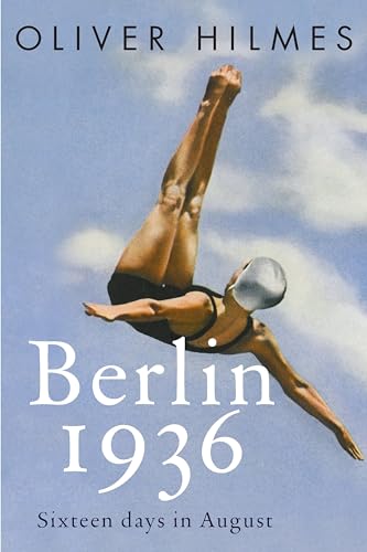 Imagen de archivo de Berlin 1936: Sixteen Days in August a la venta por Zoar Books & Gallery