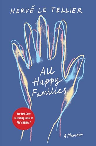 9781590519370: All Happy Families: A Memoir by the Bestselling Author of The Anomaly