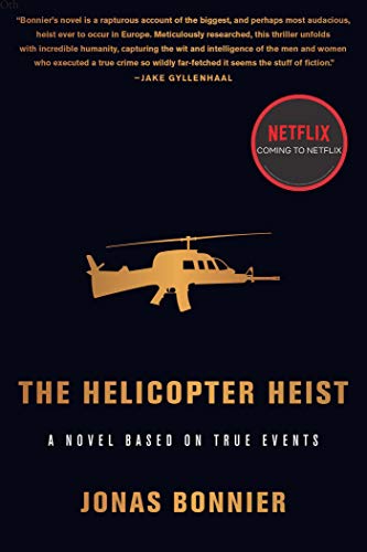 Imagen de archivo de The Helicopter Heist: A Novel Based on True Events a la venta por SecondSale