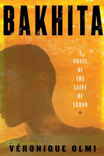 Stock image for Bakhita: A Novel of the Saint of Sudan for sale by New Legacy Books