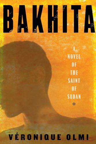 Stock image for Bakhita : A Novel of the Saint of Sudan for sale by Better World Books