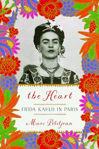 Stock image for The Heart: Frida Kahlo in Paris for sale by Ergodebooks