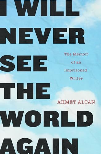 Beispielbild fr I Will Never See the World Again : The Memoir of an Imprisoned Writer zum Verkauf von Better World Books