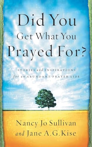 9781590520345: Did You Get What You Prayed For?: Keys to an Abundant Prayer Life