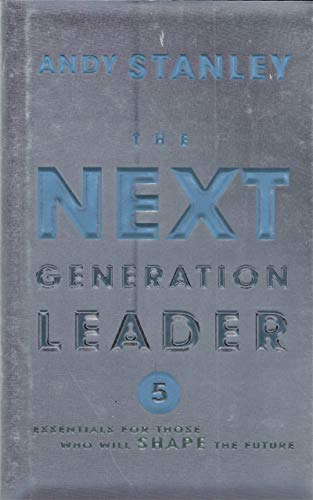 Beispielbild fr The Next Generation Leader: Five Essentials for Those Who Will Shape the Future zum Verkauf von BooksRun