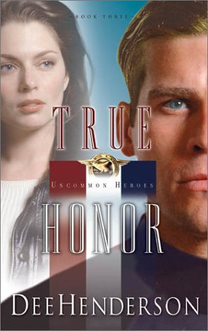 Beispielbild fr True Honor (Uncommon Heroes, Book 3) zum Verkauf von Half Price Books Inc.