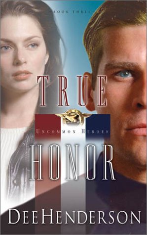 Beispielbild fr True Honor (Uncommon Heroes, Book 3) zum Verkauf von GoldBooks