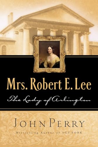 Beispielbild fr Mrs. Robert E. Lee: The Lady of Arlington zum Verkauf von Wonder Book