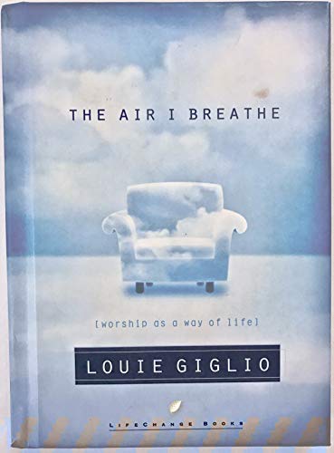 Imagen de archivo de The Air I Breathe: Worship As a Way of Life a la venta por Gulf Coast Books