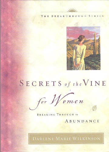 9781590521564: Secrets of the Vine for Women: Breaking through to Abundance