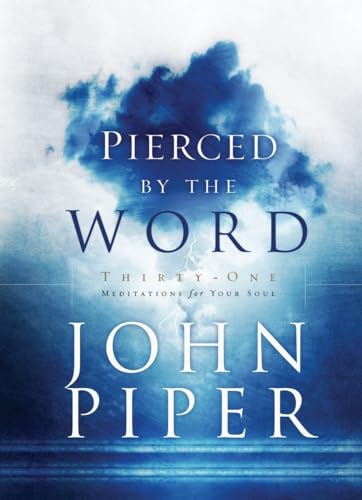 Beispielbild fr Pierced by the Word: Thirty-One Meditations for Your Soul zum Verkauf von SecondSale