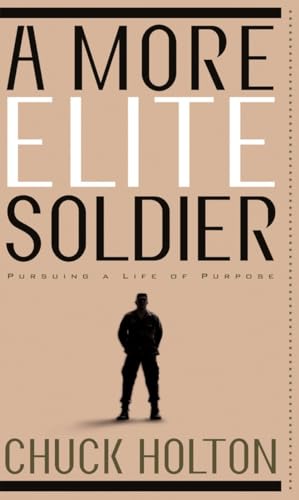 9781590522158: A More Elite Soldier: Pursuing a Life of Purpose