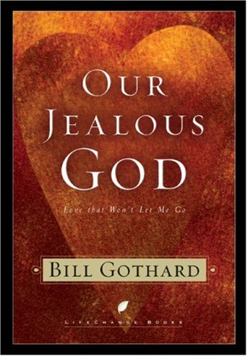 Stock image for Our Jealous God: Love That Won't Let Me Go (LifeChange Books) for sale by SecondSale