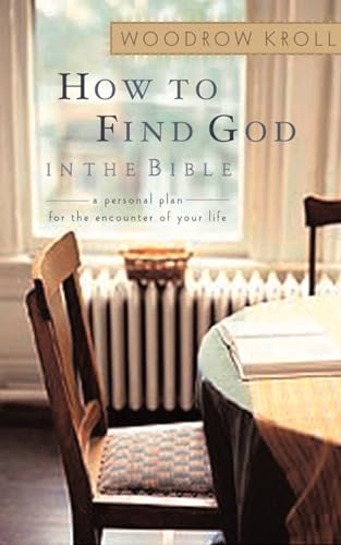 Imagen de archivo de How to Find God in the Bible: A Personal Plan for the Encounter of Your Life a la venta por Bookmonger.Ltd