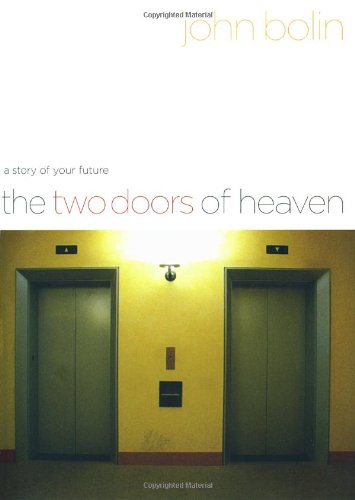 Stock image for The Two Doors of Heaven: A Story of Your Future for sale by SecondSale