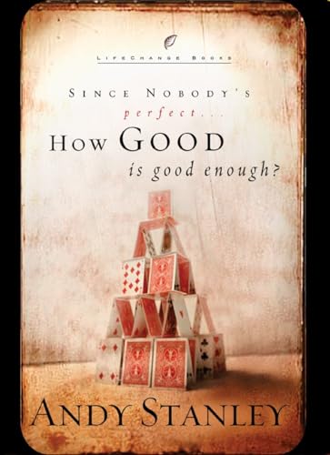 Beispielbild fr How Good Is Good Enough?: Since Nobody's Perfect . . . (LifeChange Books) zum Verkauf von BooksRun