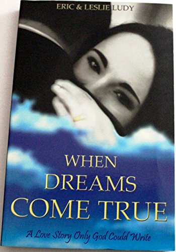 Imagen de archivo de When Dreams Come True: A Love Story Only God Could Write a la venta por SecondSale