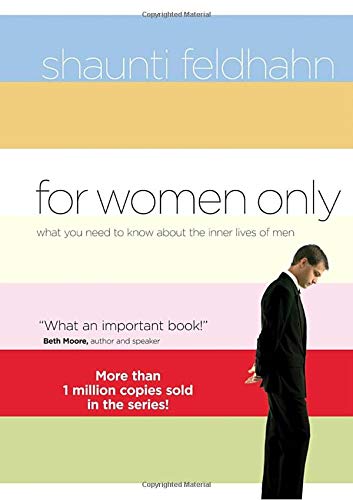 For Women Only: What You Need to Know About the Inner Lives of Men -  Feldhahn, Shaunti: 9781590523179 - AbeBooks