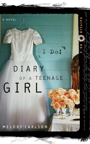 I Do: Caitlin: Book 5 (Diary of a Teenage Girl) (9781590523209) by Carlson, Melody