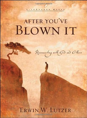 Stock image for After You've Blown It: Reconnecting with God and Others (LifeChange Books) for sale by Gulf Coast Books