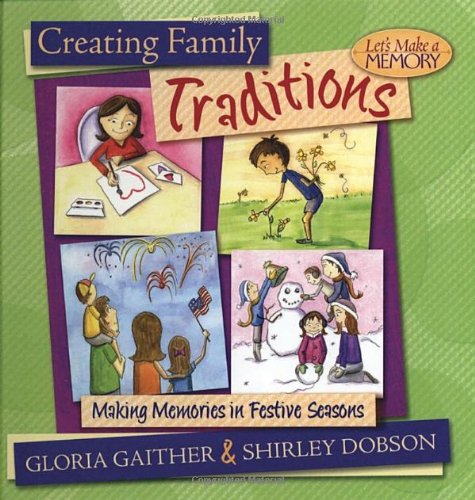 Beispielbild fr Creating Family Traditions: Making Memories in Festive Seasons (Let's Make a Memory Series) zum Verkauf von SecondSale