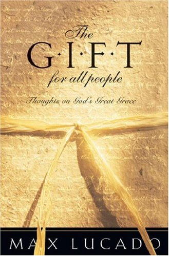 Beispielbild fr The Gift for All People : Thoughts on God's Great Grace zum Verkauf von Better World Books: West