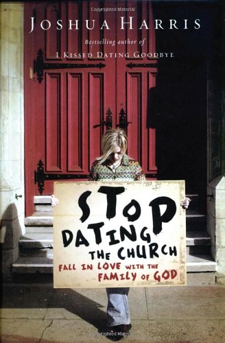 Imagen de archivo de Stop Dating the Church!: Fall in Love with the Family of God (LifeChange Books) a la venta por SecondSale