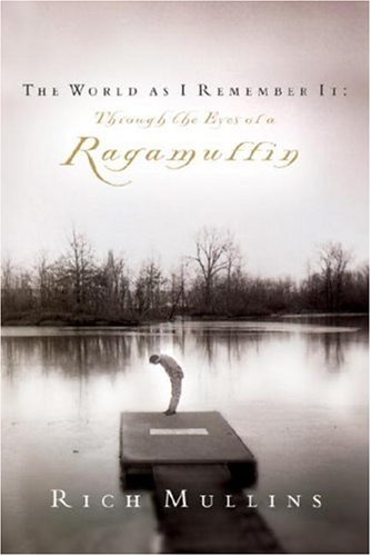 9781590523681: The World as I Remember It: Through the Eyes of a Ragamuffin