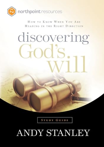 Discovering God's Will Study Guide: How to Know When You Are Heading in the Right Direction (Northpoint Resources) (9781590523797) by Stanley, Andy