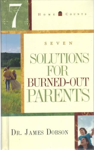 9781590523858: 7 Solutions for Burned-Out Parents (Home Counts)