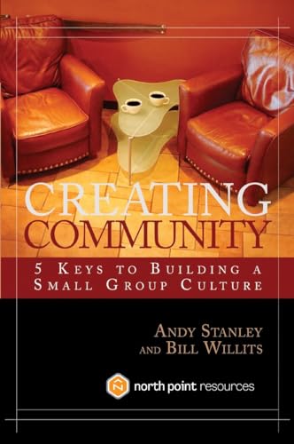 Beispielbild fr Creating Community: Five Keys to Building a Small Group Culture zum Verkauf von Wonder Book