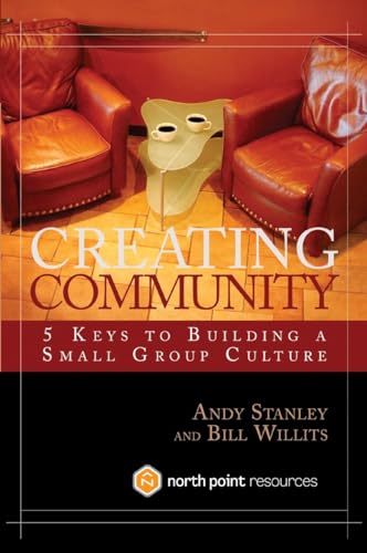 9781590523964: Creating Community: Five Keys to Building a Small Group Culture (North Point Resources)