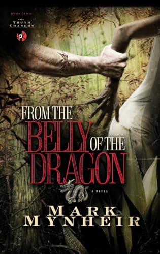 Stock image for From the Belly of the Dragon (The Truth Chasers Series #2) for sale by SecondSale