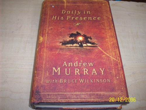Stock image for Daily in His Presence: A Spiritual Journey with Andrew Murray for sale by Goodwill of Colorado