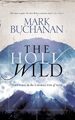 9781590524480: The Holy Wild: Trusting in the Character of God