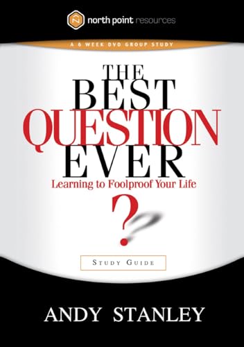 Imagen de archivo de The Best Question Ever: Learning to Foolproof Your Life - Study Guide a la venta por Gulf Coast Books