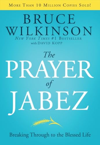 Beispielbild fr The Prayer of Jabez: Breaking Through to the Blessed Life (Breakthrough Series) zum Verkauf von SecondSale