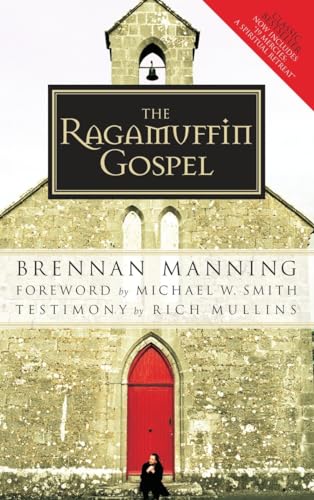 Stock image for The Ragamuffin Gospel: Good News for the Bedraggled, Beat-Up, and Burnt Out for sale by Reliant Bookstore