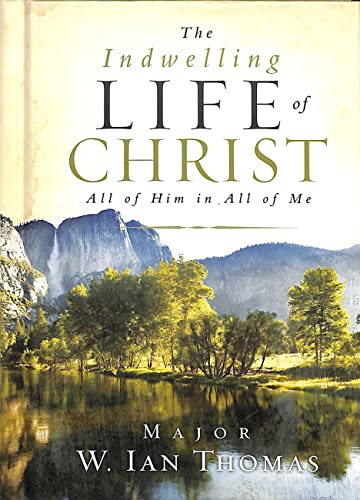 Beispielbild fr The Indwelling Life of Christ : All of Him in All of Me zum Verkauf von Better World Books