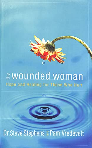 Stock image for The Wounded Woman: Hope and Healing for Those Who Hurt for sale by SecondSale