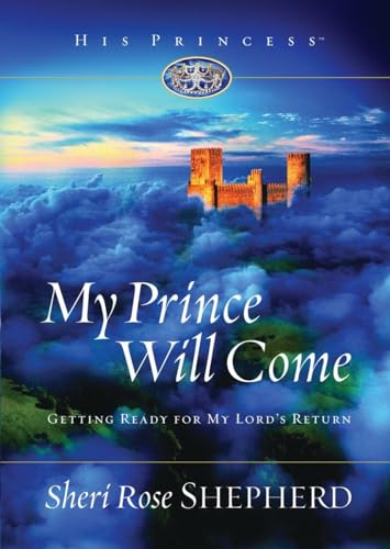 9781590525319: My Prince Will Come: Getting Ready for My Lord's Return (His Princess)